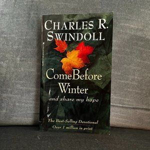 Come Before Winter and Share My Hope by Charles R. Swindoll